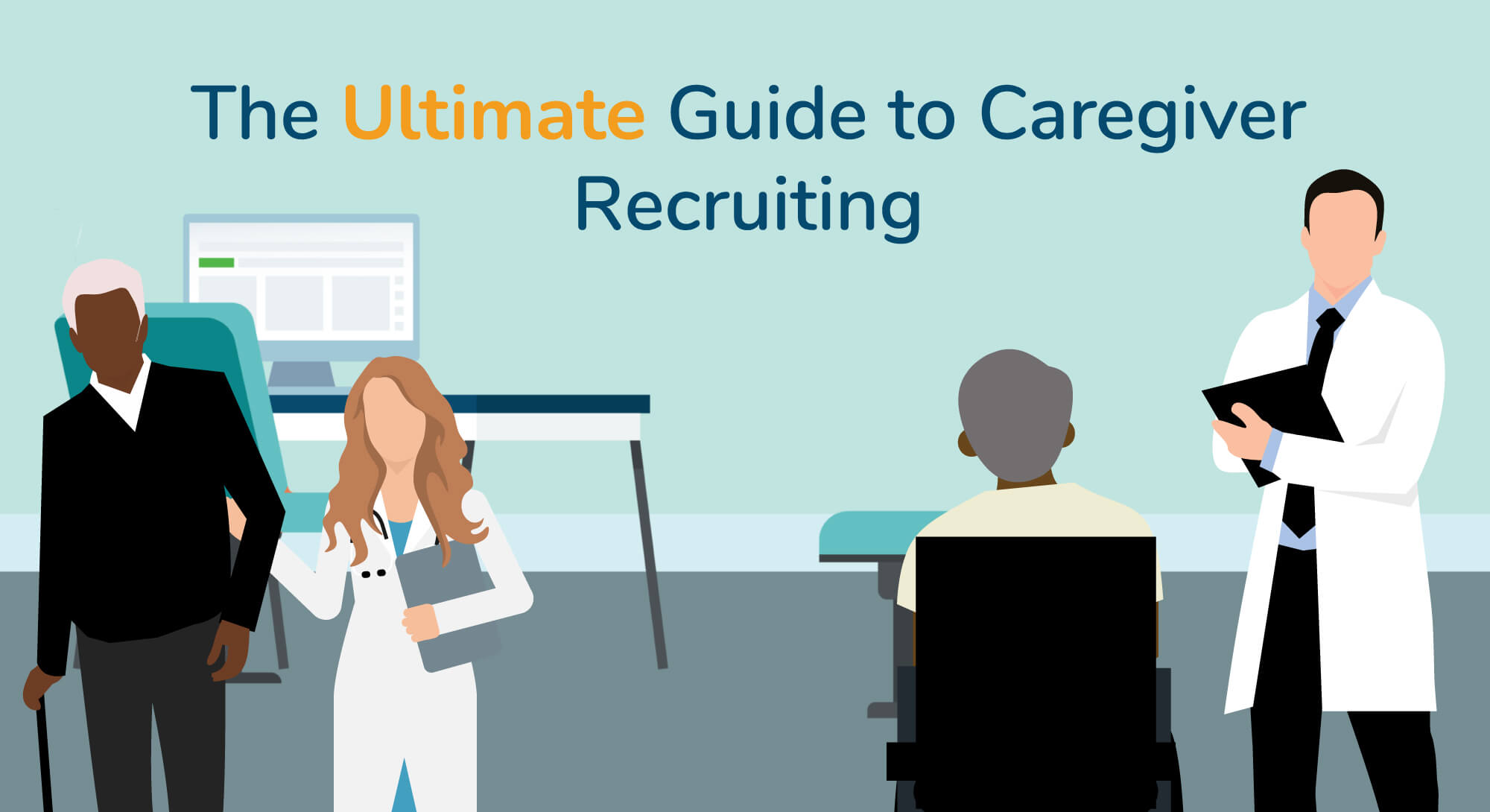ultimate guide to caregiver recruiting